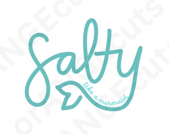 Salty like a mermaid SVG, Salty SVG, Mermaid svg