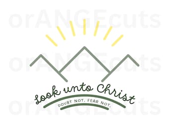 Girls Camp SVG, Look Unto Christ SVG, Young Women, Young Men, Youth Conference, Youth Theme 2025, Youth Theme SVG