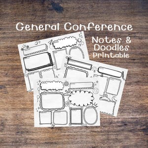 May include: A stack of printable note sheets with the text "General Conference Notes & Doodles Printable." The sheets feature various doodle frames, speech bubbles, and decorative elements in black and white.