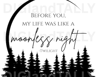 Crepúsculo SVG, Cita de Crepúsculo, Edward Cullen, Bella Swan, Antes de ti mi vida era como una noche sin luna, Luna nueva SVG