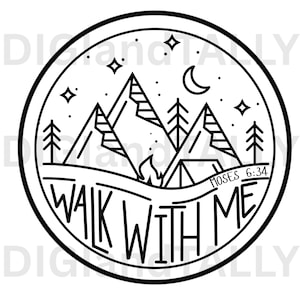May include: Black and white circular design featuring mountains, trees, a campfire, and a crescent moon under a starry sky. The words "WALK WITH ME" are prominently displayed, with "MOSES 6:34" below. The design is outlined in a bold, clean style.