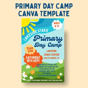 May include: A colorful poster for a Primary Day Camp Canva template. The design features a sun, flowers, and text that reads "Primary Day Camp" and "Lakeside Stake." The poster includes the date, time, and location of the camp, as well as the age range of the children.