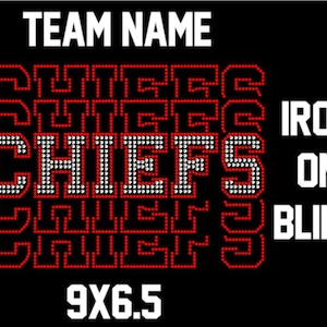May include: Black iron-on bling design with the word "CHIEFS" in white rhinestones, outlined in red rhinestones. The text "TEAM NAME" is above, and "IRON ON BLING" is to the right. The design measures 9 x 6.5 inches.