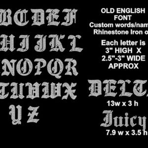 May include: Black background with an Old English font alphabet, custom words, and names available as rhinestone iron-ons. Each letter is approximately 3 inches high and 2.5 to 3 inches wide. The image also shows the word "DELTA" and "Juicy".