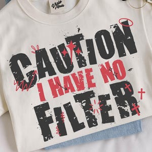 Funny Sarcastic SVG: Caution I Have No Filter - Retro Humor (Digital Download)