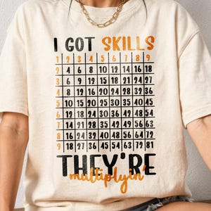 Funny Math Teacher SVG: I Got Skills They're Multiplyin' Shirt Design (Digital Download)