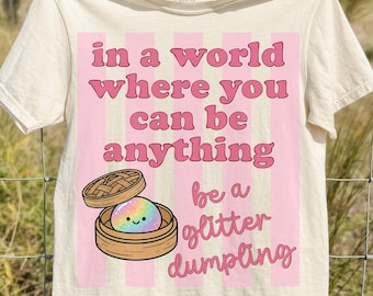 Summer PNG: Be a Glitter Dumpling PNG, Trending Kids Shirt Design (Digital Download)