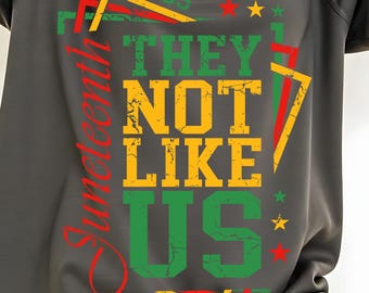 They Not Like Us SVG PNG: Juneteenth Afro Independence Day Design (Digital Download)