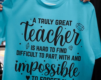 A Truly Great Teacher SVG, Last Day of School Shirt Design (Digital Download)