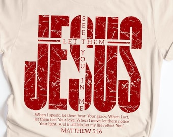 Jesus Let Them See You In Me SVG: Christian Faith Shirt Design (Digital Download)