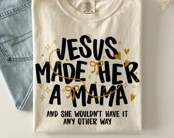 Christian Png, Jesus Made Her A Mama Png, Christian Mama Shirt, Faith Mama Png, Coquette Png, Mother's Day Png, DTF Digital, Trending Png