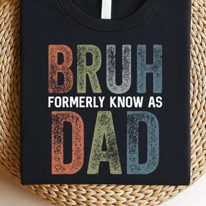 Bruh Formerly Known As Dad SVG PNG, Funny Dad Life Shirt Design, Father’s Day Sublimation File, Retro Distressed Daddy Quote