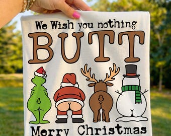 Christmas PNG, We Wish You Nothing Butt Merry Png, Grinch Png, Funny Santa Png, Reindeer Png, Snowman Png, Holiday Shirt Png, Trending Png