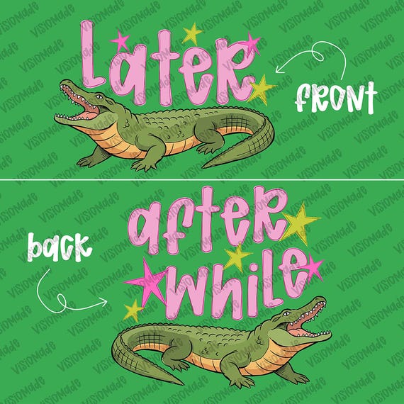 Later Gator PNG: After While Crocodile PNG, Respect The Locals Shirt Design (Digital Download)