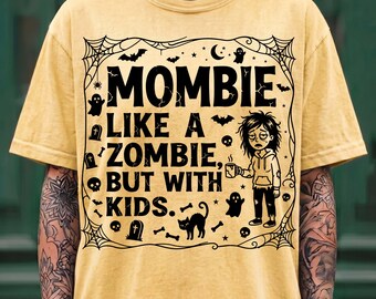 Halloween Png, Mombie Png, Like A Zombie But With Kids Png, Funny Mom Png, Spooky Season Png, Mom Life Shirt, Trending Png, Dtf Digital