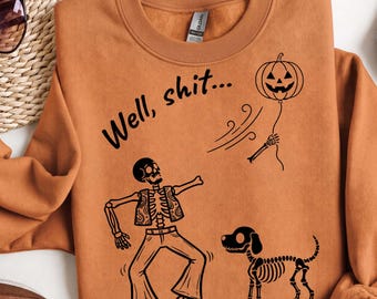Well Shit Skeleton Png, Funny Skeleton Png, Sarcastic Halloween Shirt Png, Skeleton Dog Pumpkin Balloon, Spooky Humor, DTF Digital, Trendy