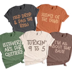Funny Thanksgiving shirt bundle showing five tees — “Stop Drop & Pass the Rolls,” “Silence of the Yams,” “Leftovers Are for Quitters,” “Turkin’ 9 to 5,” and “I’m All About That Baste.” Perfect fall graphic T-shirt set for families or groups celebrating Friendsgiving. Includes Thanksgiving PNGs for crafting, digital use, or festive holiday apparel collections.
