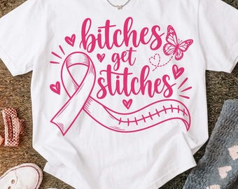 Breast Cancer Png, Bitches Get Stitches Png, Pink Ribbon Graphic, Sassy Survivor Shirt, Fighter Tee, Trending Png, Dtf Digital Files