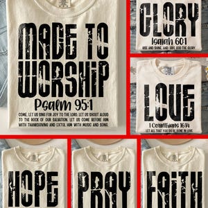 May include: Cream-colored t-shirts with black text. One shirt reads "MADE TO WORSHIP" with "Psalm 95:1" below. Other shirts say "GLORY," "LOVE," "HOPE," "PRAY," and "FAITH," each with a corresponding Bible verse.