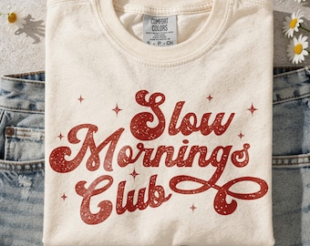 Slow Mornings Club SVG, Self Care Png, Funny Sarcastic Quote Shirt Design (Digital Download)