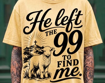 Christian PNG, He Left The 99 To Find Me Png, Matthew 18 12 Png, Sheep Png, Religious Png, Faith Png, Jesus Png, Trending Png, Dtf Digital
