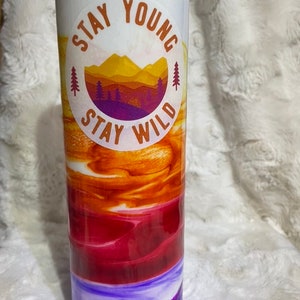 Stay young, stay wild Adventure, wilderness epoxy tumbler cup