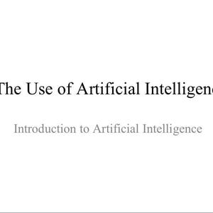 Peut inclure: Un fond blanc avec le titre "The Use of Artificial Intelligence" en texte noir. En dessous, dans une police plus petite et plus claire, se trouve le sous-titre "Introduction to Artificial Intelligence."