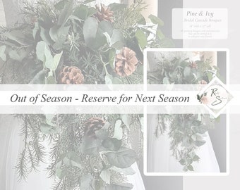 Out of Season - Reserve for Next Season - Pinecone, Pine & Ivy Bridal Cascade Bouquet, Farmhouse Christmas Wedding, Made w/ artificial Pine