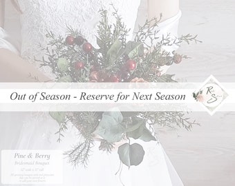 Out of Season - Reserve for Next Season - Pine & Berry Bridesmaid Bouquet, Farmhouse Christmas Wedding