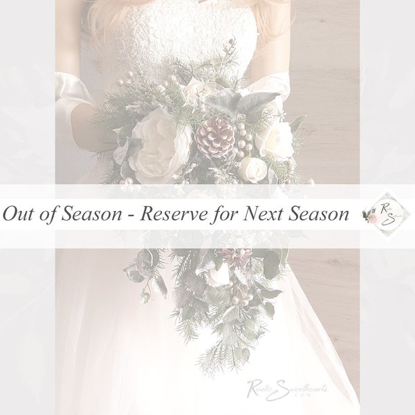 Out of Season, Reservation for Next Season | Winter Pine Wedding Flowers | Bridal Cascade Bouquet Farmhouse Christmas Floral Bridesmaid