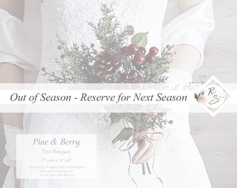 Out of Season - Reserve for Next Season - Pine & Berry Bridal Toss Bouquet, Farmhouse Christmas Wedding