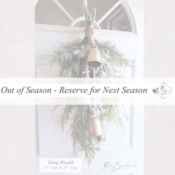 Out of Season, Reservation for Next Season | Rustic Farmhouse Holiday Swag Teardrop Hanging Door Wreath Beautiful Sounding Gold Metal Bells