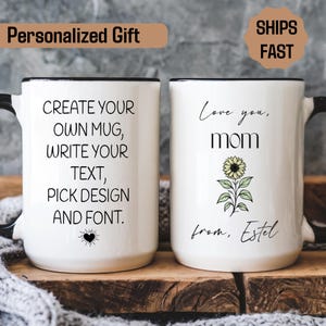 Personalized Coffee Mug, Design Your Own Mug, Create Your Own Mug, Custom Coffee Cup, Custom Text Mug, Custom Design Mug, Custom Picture Mug