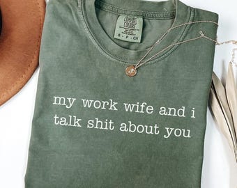 Comfort Colors® My Work Wife Shirt, Funny Work Shirt, Sarcastic Colleague Gift Shirt, Coworker Shirt For Women, Office Humor Shirt, Work