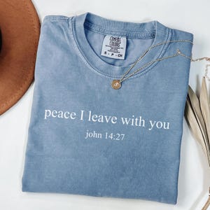 Comfort Colors® Peace I Leave With You John 14:27 Shirt, Christian Scripture Verse Tee, Religious Faith Gift for Believers, Inspiring Bible