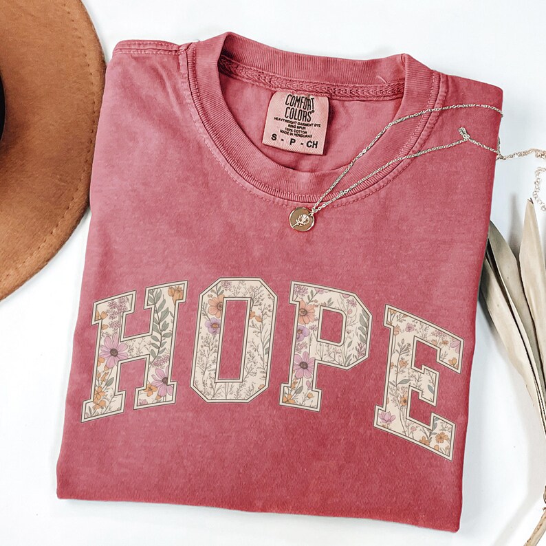 Hope Floral Graphic Tee, Inspirational T Shirt, Boho Graphic Shirt, Positive Message Shirt, Flower Lettering Tee, Gift for Her