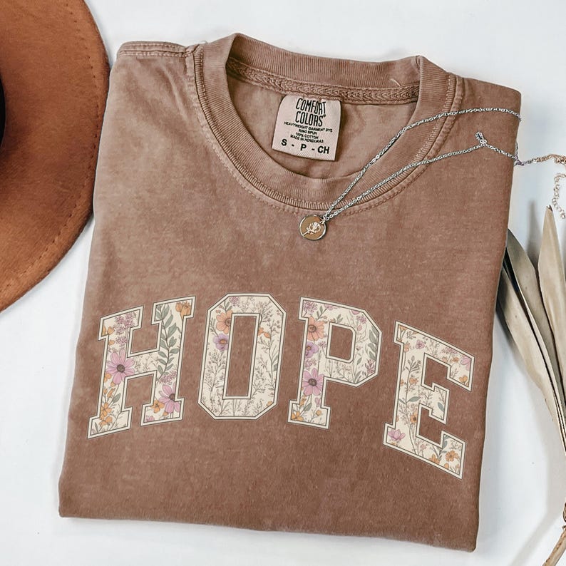 Hope Graphic T-Shirt, Vintage Inspirational Tee, Floral Lettering, Motivational Shirt, Boho Casual Wear, Gift for Her or Friend
