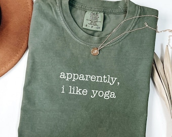Comfort Colors® Apparently I Like Yoga Shirt, Funny Yoga Shirt, Sarcastic Shirt, Gift For Yoga Lover, Yoga Saying Shirt, Trendy Tee Gift