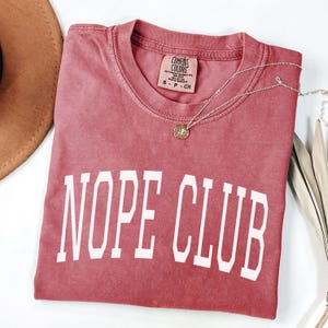 Nope Club Shirt, Funny Nope Club Tee, Sarcastic Quote T-Shirt, Cute Nope Club Graphic Top, Nope Club Fan Gift, Casual Nope Club Shirt