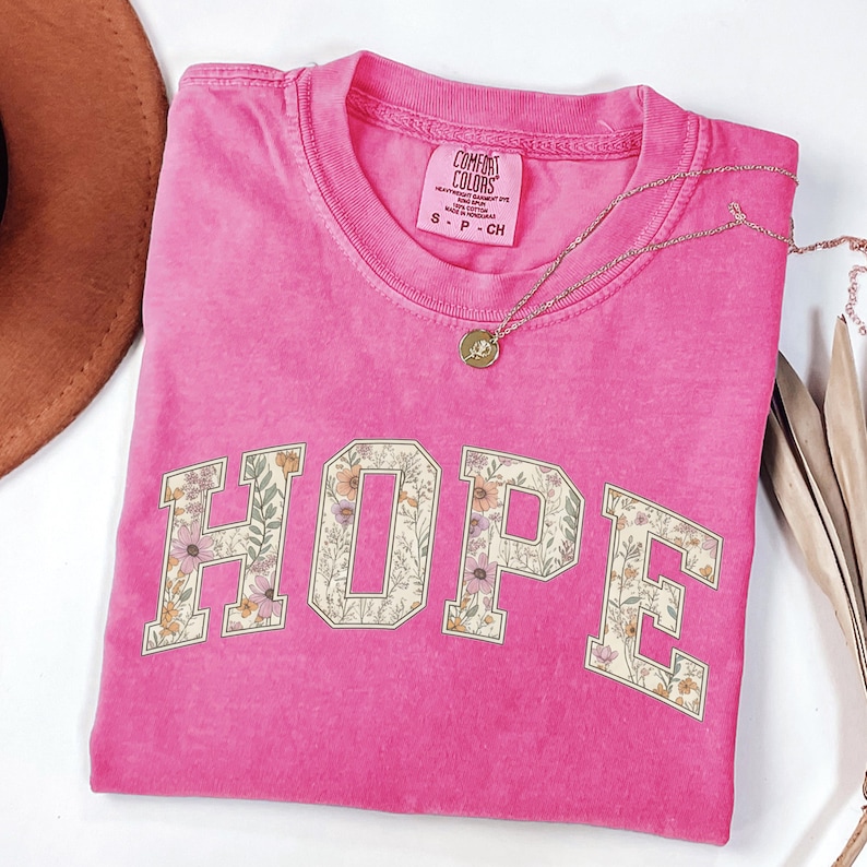 Inspirational Hope Graphic T-Shirt, Pink Shirt with Floral Letters, Motivational Apparel, Casual Tee for Women Fashion, Positive Message