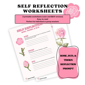 May include: Two printable self-reflection worksheets with the text "SELF REFLECTION WORKSHEETS". The worksheets include prompts for "ROSE, THORN, & BUD". The image also includes a pink graphic of a rose and the text "ROSE, BUD, & THORN REFLECTION PROMPT".