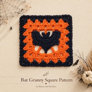 May include: A square crochet motif featuring a central dark navy blue bat silhouette surrounded by a border of bright orange and dark navy blue yarn. The text below reads Bat Granny Square Pattern by Mama And Stitches.