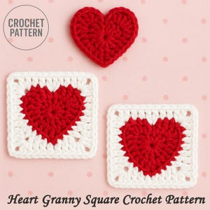 May include: A red crocheted heart and two white and red heart granny squares are displayed on a pink background. The text "CROCHET PATTERN" is in a circle in the upper left corner. The text "Heart Granny Square Crochet Pattern" is at the bottom.