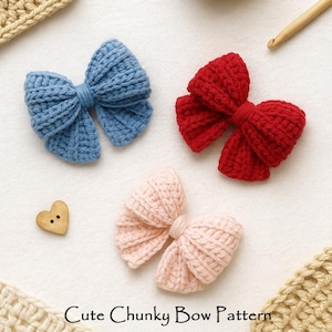 May include: Three handmade crochet bows in blue, red, and pink. The bows are arranged on a white surface with a wooden heart-shaped button and the text "Cute Chunky Bow Pattern". The bows are made of chunky yarn.