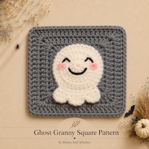May include: A square crochet piece featuring a white ghost with a black stitched smile and pink cheeks centred on a dark grey background. The text Ghost Granny Square Pattern by Mama And Stitches is printed below the square crochet design.