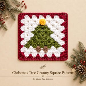 May include: A square crochet granny square featuring a central green Christmas tree design with a yellow star on top and brown trunk, surrounded by white and red yarn borders. The text reads Christmas Tree Granny Square Pattern by Mama And Stitches.