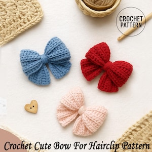 May include: Three handmade crochet bows in blue, red, and pink. The bows are arranged on a white surface with a wooden heart-shaped button. The image includes the text "Crochet Cute Bow For Hairclip Pattern" and a "CROCHET PATTERN" graphic.