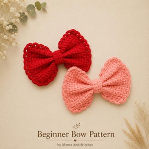 May include: Two handmade crochet bows, one in bright red and one in soft pink, featuring a textured stitch pattern with scalloped edges. The text "Beginner Bow Pattern" and "by Mama And Stitches" is printed at the bottom of the image.
