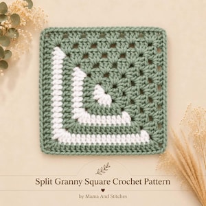 May include: A square crochet motif featuring a split design with sage green and white yarn. The pattern consists of clusters of stitches forming a geometric square. Text below reads: Split Granny Square Crochet Pattern by Mama And Stitches.