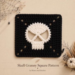 May include: A square crochet piece featuring a white skull motif centred on a black background. The design is a classic granny square style with openwork corners. The text "Skull Granny Square Pattern by Mama And Stitches" is visible.